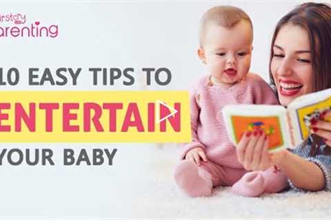 10 Effective Ways to Entertain Your Baby