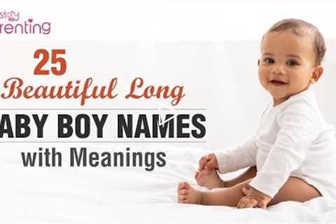 25 Beautiful & Trending Long Baby Names for Boys with Meanings