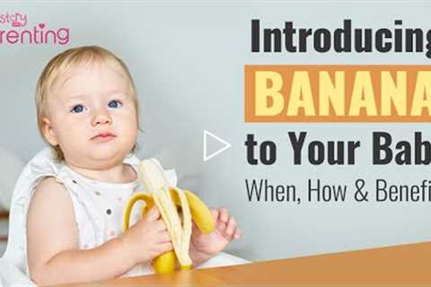 When and How to Give Banana to Your Baby