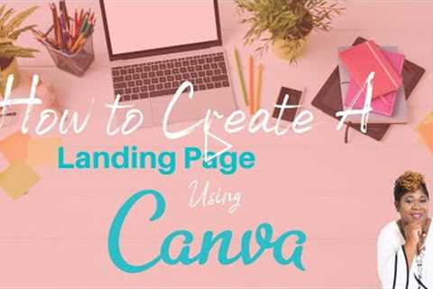 How to Create a Landing Page or Website In Canva 2021