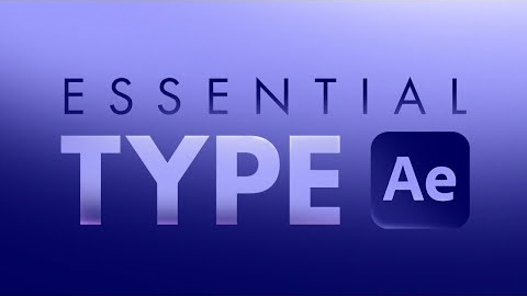 5 Essential Type Animations in After Effects
