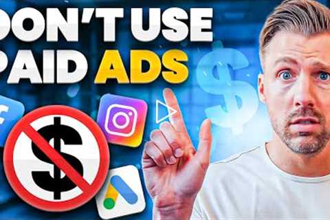 DON’T Use Paid Ads | My #1 Organic Marketing Strategy