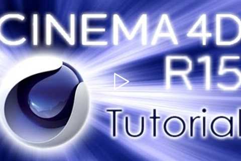 CINEMA 4D R15 - Tutorial for Beginners [+General Overview]