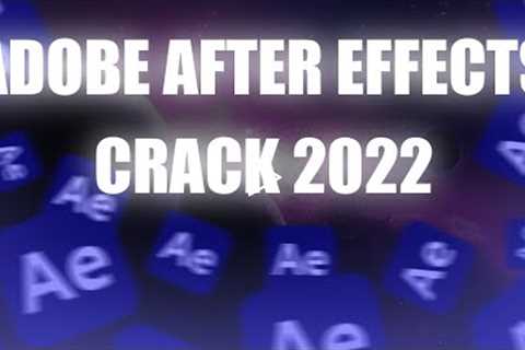 Free Adobe After Affects 2022 Cracked versions | free download