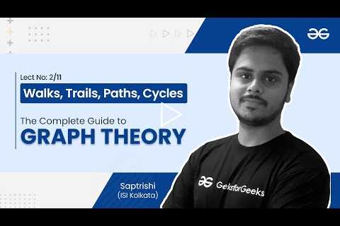 Walks, Trails, Paths, Cycles | The Complete Guide to Graph Theory | GeeksforGeeks GATE