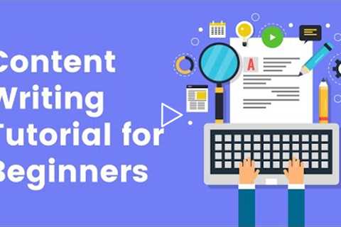 Content Writing Tutorial for Beginners