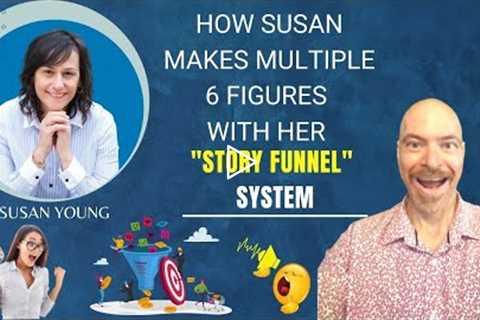 How Susan makes multiple 6 figures with her Story Funnel system