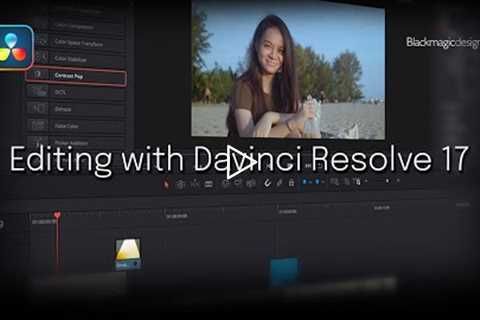 How To Edit with DaVinci Resolve 17 - Tutorial for Beginners 2022