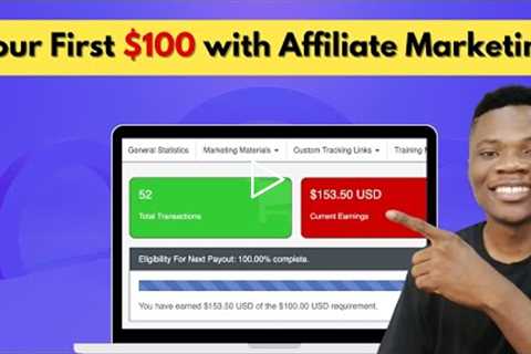 Affiliate Marketing for Beginners: How to Make your First $100 with Affiliate Marketing | 2022