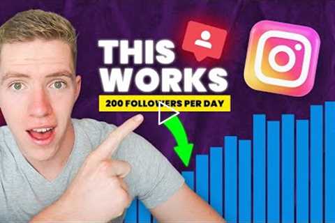 Grow 200 Instagram Followers Per Day: New Strategy & Case Study