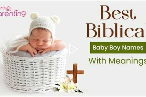 Beautiful Biblical Baby Boy Names with Meanings