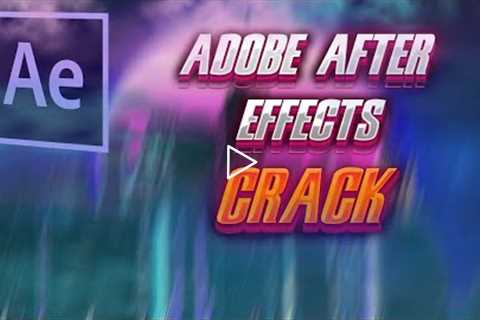 Adobe After Effects Crack| AEF Free Download | Latest Version | Working 2022