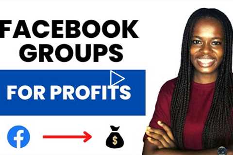 HOW TO USE FACEBOOK GROUPS FOR YOUR BUSINESS, SALES AND PROFITS (TUTORIAL)