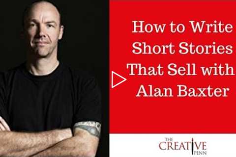 How to Write Short Stories That Sell With Alan Baxter