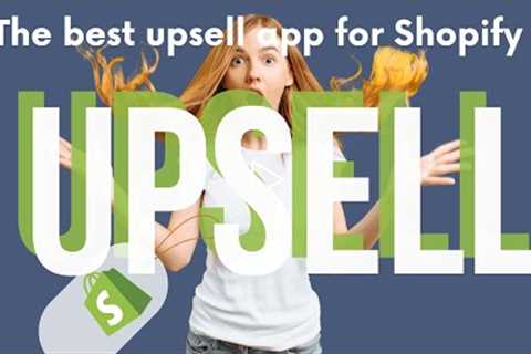 The Best Upsell App for Shopify (boost your sales!)