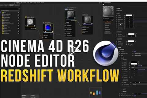 New Node Editor Workflow Tips for Redshift 3.5  - Cinema 4D R26 / C4D S26