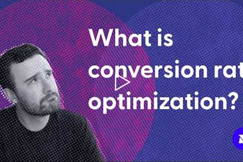 What is conversion rate optimization (CRO)?