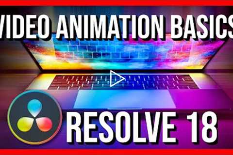 How to Animate Videos with Keyframes - DaVinci Resolve 18 Tutorial for Beginners