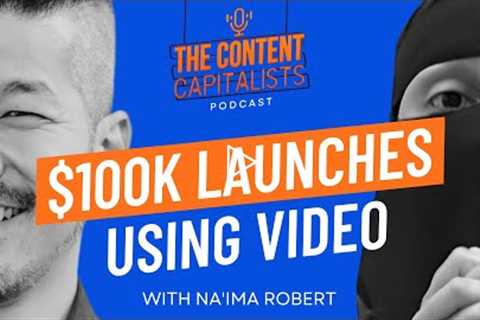 $0 to $100k Launch Using Video Content-@Na’ima B. Robert - The Content Capitalists Podcast Episode 2