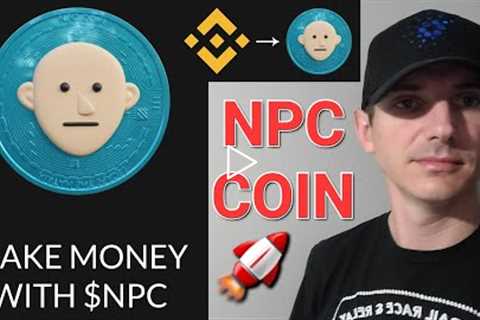 $NPC - NPC COIN CRYPTO TOKEN ALTCOIN HOW TO BUY NFT NFTS BSC ETH BTC NEW ELON MUSK TESLA NPCCOIN BNB