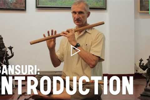 Learn how to play the bansuri: introduction to the instrument