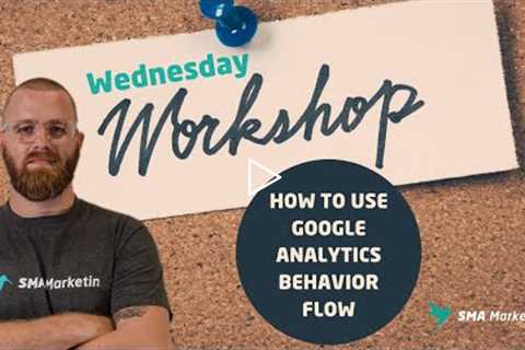 How to Use Behavior Flow in Google Analytics