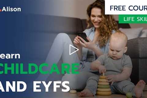 Childcare and EYFS - Free Online Course with Certificate