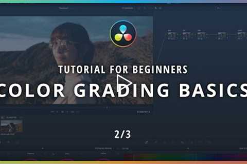 Color Grading Basics - DaVinci Resolve 16 Tutorial for BEGINNERS 2/3