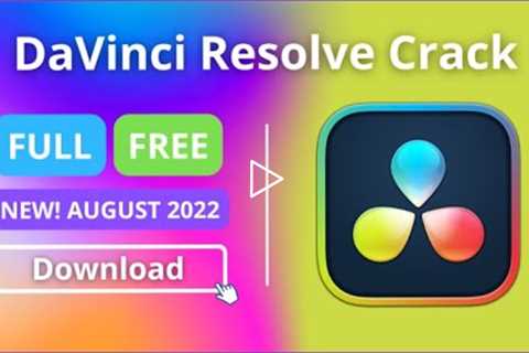 Davinci Resolve 18 Crack | August Version | Free Download + Setup Manual