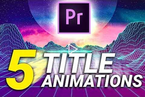 5 SUPER EASY TEXT/TITLE ANIMATIONS in Premiere Pro