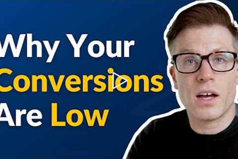 8 Reasons Why Your Conversion Rate Is Low