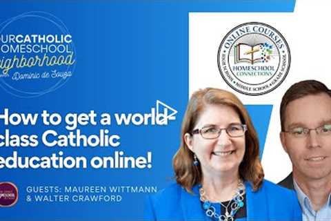 How to get a world-class Catholic education online! Meet Homeschool Connections