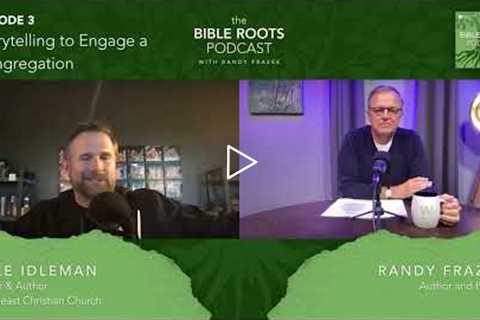 Bible Roots Podcast | Episode 3: Storytelling to Engage a Congregation