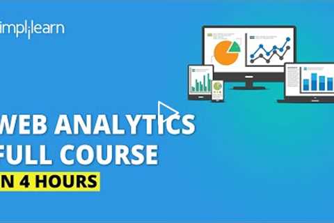 Web Analytics Full Course | Web Analytics In Digital Marketing | Web Analytics Tutorial |Simplilearn