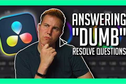 “Dumb” Resolve Questions Vol 1