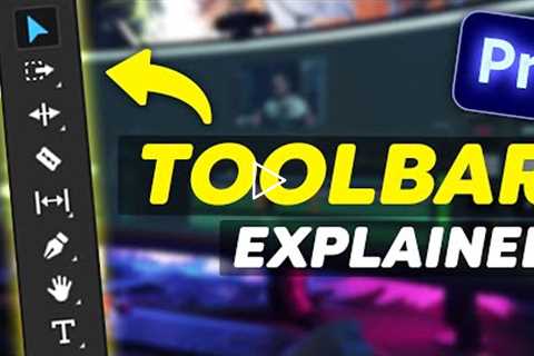 EVERY Tool in the TOOLBAR Explained (Premiere Pro Tutorial)