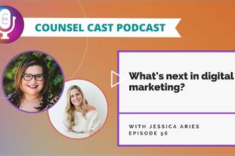 EP56 - What's next in digital marketing? with Jessica Aries