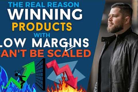 The Real Reason Winning Products With Low Margins Can't Be Scaled And How To Price Your Products