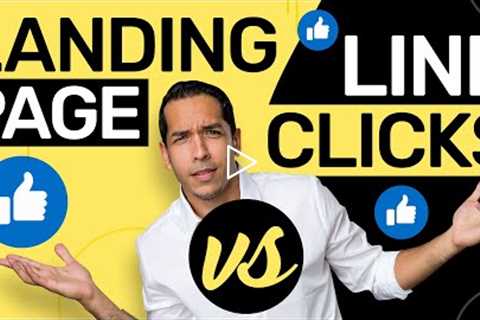 Facebook Ads - Landing Page Views vs. Link Clicks (Explained)