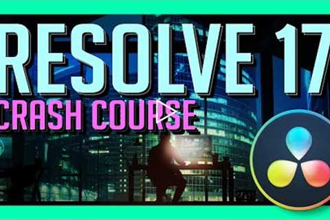 RESOLVE 17 CRASH COURSE - Davinci Resolve 17 Walkthrough [BEGINNER]