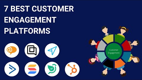 7 Best Customer Engagement Platforms [2022]