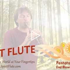 The Spirit Flute - Pentatonic Major Scale - End Blown - Key of D