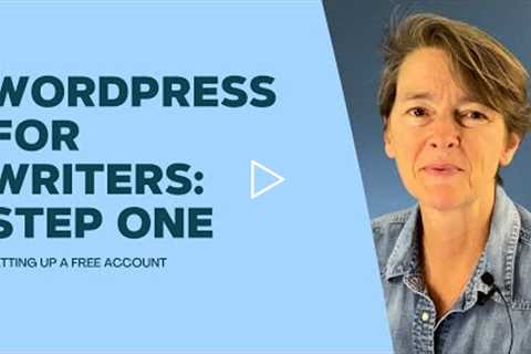 Wordpress.com for Writers: Step One