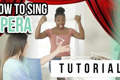How to Sing Opera | Classical Singing