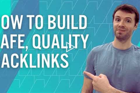 How To Build Safe, Quality Backlinks That Get Results According To Expert Link Builder Jason Malone