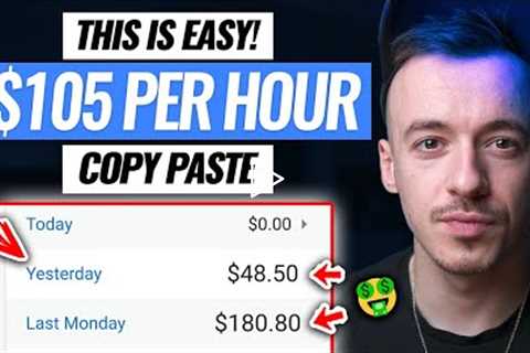 EASY +$105 Per Hour COPY & PASTE Method With NO Experience! (Make Money Online 2022)