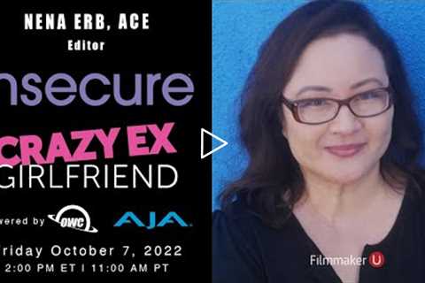 Two-time Emmy-winning Editor Nena Erb, ACE Joins Filmmaker U This Friday at 2pm ET!