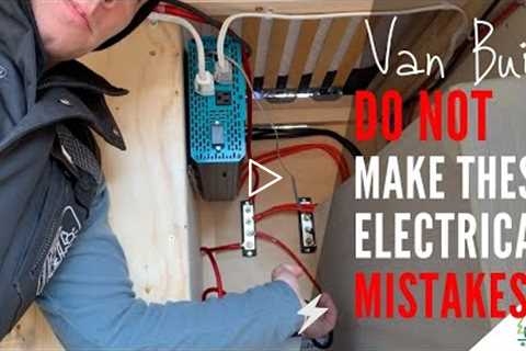 VAN BUILD PRO TIPS • Electrical And Solar Install Common MISTAKES