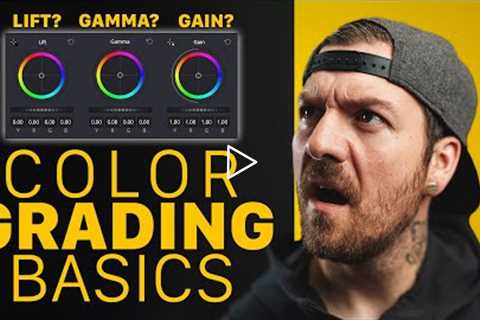 Color Grading Basics: Understanding LIFT, GAMMA, & GAIN