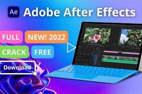 Adobe After Effects Crack / After Effects Free Download / Tutorial 2022 / Full Version